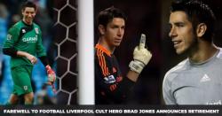 Farewell to Football Liverpool Cult Hero Brad Jones Announces Retirement